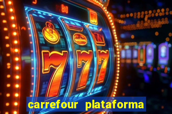 carrefour plataforma de jogos